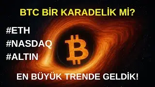 #BTC BİR KARADELİK Mİ? | B&Uuml;Y&Uuml;K TRENDE GELDİK! T&Uuml;M PİYASALAR! #gramaltın Nereden Alınmalı!