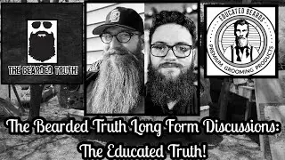 THE EDUCATED TRUTH!! The Bearded Truth LFD 7 with Michael Brewer (Educated Beards Ambassador.