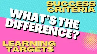 Learning Targets and Success Criteria Explained