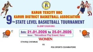 ETHIRAJ CHENNAI Vs PSG SPORTS COIMBATORE l WOMEN l9th STATE LEVEL BASKETBALL TOURNAMENT  2026
