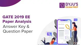 GATE 2019 EE Paper Analysis: Answer Key & Question Paper | BYJU'S Exam Prep