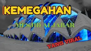 KEMEGAHAN MASJID AL-JABBAR BANDUNG TERBARU | WISATA RELIGI DI BANDUNG @suciirawan01