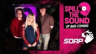 Spill The Sound Up&Coming w/ SOAP