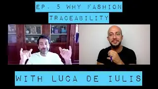 WA Leather Pills - Ep. 5 Why Fashion Traceability - Let's talk with Luca De Iulis