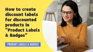 How to create discount labels for discounted products in Product Labels & Badges? | Shopify