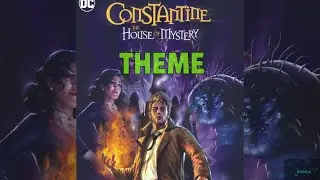 Constantine: The House of Mystery Theme - DC Showcase | HQ Music