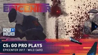 CS: GO Pro Plays EPICENTER 2017 - Wild Card