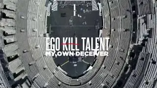 EGO KILL TALENT - My Own Deceiver (Official Music Video)
