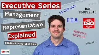 Management Representative 820.20b & ISO 13485 &sect; 5.5.2 (Executive Series #3)