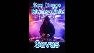 Sex Drugs Money Ride