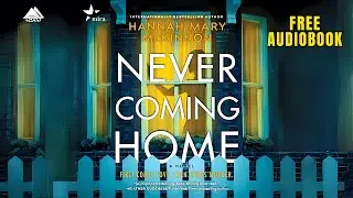 Never Coming Home Audiobook 🎧 Hannah Mary McKinnon 🎧 Never Coming Home
