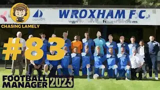 Local Cup Rivalry! | Football Manager 2023 | Welcome To Wroxham | Episode 83 | #FM23