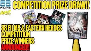 88 Films & Eastern Heroes Competition **PRIZE DRAW** Winner's Announced.