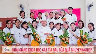 Một buổi học CẮT TỈA RAU CỦ QUẢ tại Dạy nghề Rosa - Nghệ nhân tỉa Phạm Hoàng