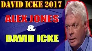 David Icke 2017 ☯A MUST SEE  ALEX JONES & DAVID ICKE MARCH  [MUST WATCH]