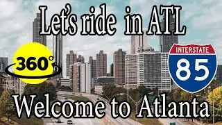360&deg; Video | Welcome to Atlanta | Lets drive on Highway 85 | Atlanta Georgia | Original sound