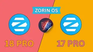 Zorin OS 18 Pro против 17 Pro: какая лучшая замена Windows 10 уже здесь? (Подробное сравнение)