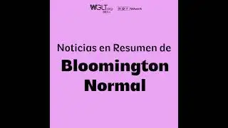 Noticias de Bloomington-Normal para la semana de 15 de noviembre, 2025