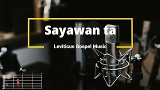 Sayawan ta - Leviticus Gospel Music | Lyrics and Chords