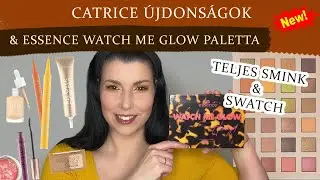 CATRICE ÚJDONSÁGOK & ESSENCE WATCH ME GLOW, HONEY! PALETTA // Teljes smink és Swatch //