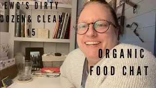 EWG Dirty Dozen and Clean 15 | organic food chat