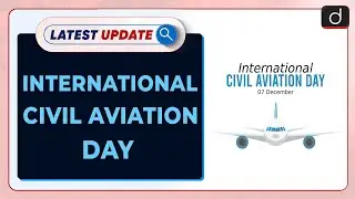 International Civil Aviation Day | Latest update | Drishti IAS English