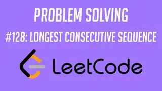 Leetcode Q128: Longest Consecutive Sequence