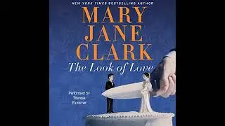 Look of Love by Mary Jane Clark | Full Audiobook