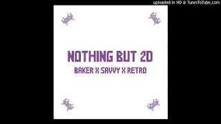 BAKER The Legend & Savvy Hyuga | Nothing But 2D | Prod. By GF Retro