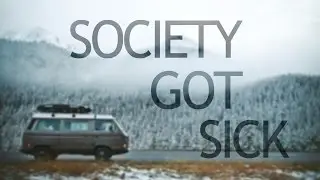 Society Got Sick - Inspirational Video | Into The Wild