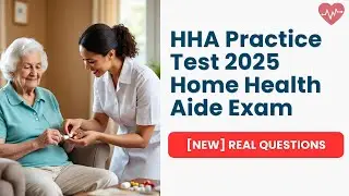 HHA Practice Test 2025 Home Health Aide [NEW] REAL Questions & Answers