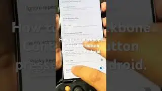 Fixing the Backbone controller button press issue on Galaxy Phones/Android
