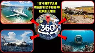 VR 360 - Top 4 NEW Plane Crash Sites Found on Google Earth!