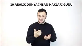 10 ARALIK İNSAN HAKLARI GÜNÜ - 