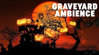 GRAVEYARD AMBIENCE | Halloween Ambience | Cemetery Sounds | Mind Meditation