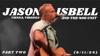 Jason Isbell and the 400 Unit At Wolf Trap &mdash; Vienna, Virginia (9/11/24) PART 2