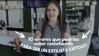 10 Errores que no te permiten ser un Estilista Exitoso ✂💇‍♀️ PELUQUERO EXITOSO