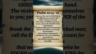 Psalm 10:14-16 But you, GOD, see the TROUBLE of the afflicted; you consider their GRIEF