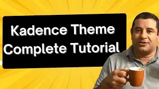 How to Use Kadence Theme  | Kadence Theme  Tutorial [2025 Updated]