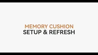 MEMORY CUSHION SETUP & REFRESH &mdash;&mdash; O