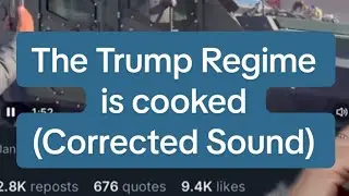 The Trump Regime IS COOKED (Corrected Sound: on original noise reduction filter is crackly for some)