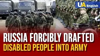 No Payments or Assistance: The Kremlin Drafted Disabled Persons Into the Army