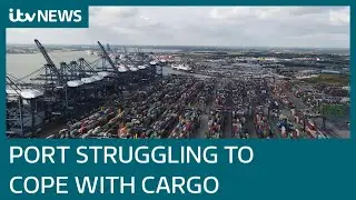 Britain's biggest container port so congested it's considering turning ships away | ITV News