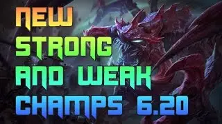 New Strong and Weak Champs For Patch 6.20