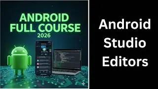(10)The Editors of Android Studio Explained | Code Editor & Layout Editor | Complete Android Course