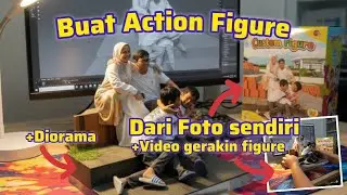 TUTORIAL buat Figure dari Foto sendiri
