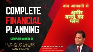 Achieving Future Financial Goals with Low Income | Complete Financial Planning by Bharat Handifod