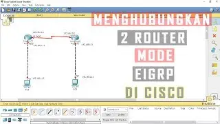 Cara Menghubungkan 2 Router Dengan Mode EIGRP, Routing Router Mode EIGRP di Cisco