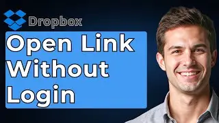 How To Open Dropbox Link Without Login [2026 Guide]