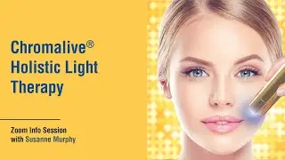 Chromalive&reg; Holistic Light Therapy